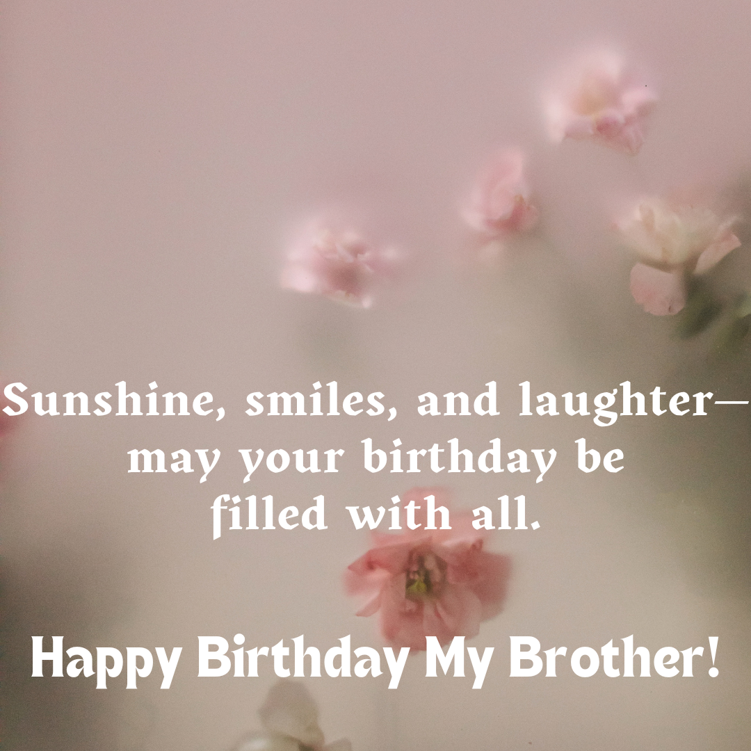 Heart touching birthday wishes for brother