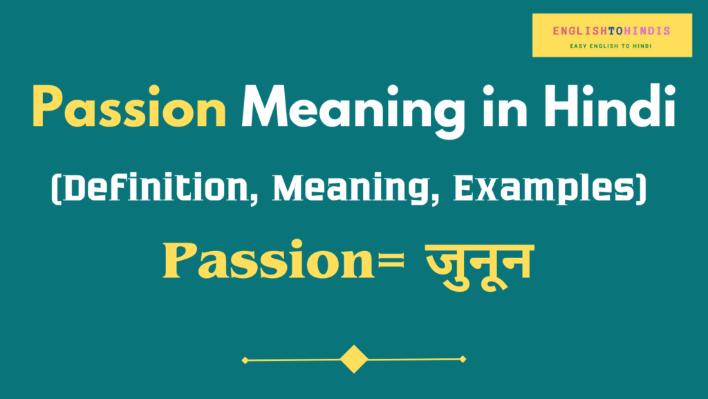 passion-meaning-in-hindi-meaning-of-passion-in-hindi-passion