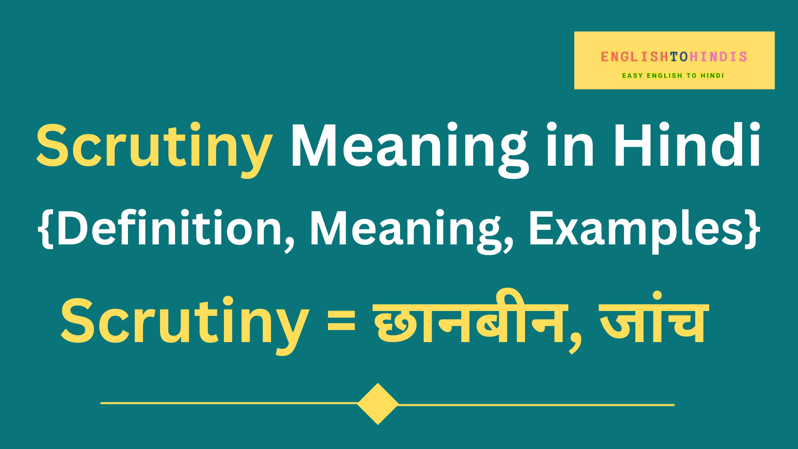 Scrutiny Meaning in Hindi