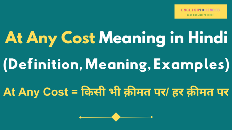 at-any-cost-meaning-in-hindi-meaning-of-at-any-cost-in-hindi-at-any