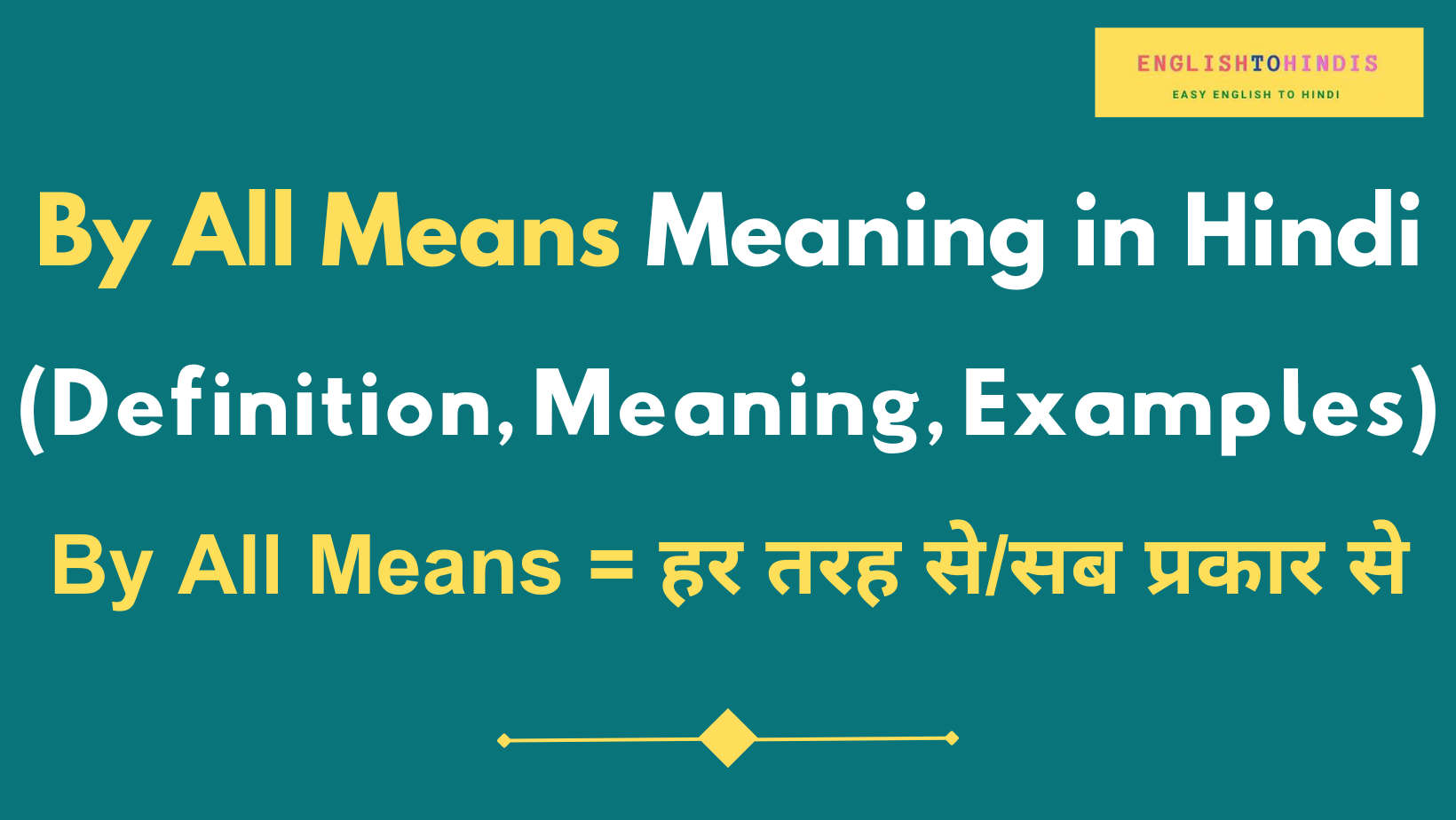 By All Means Meaning in Hindi