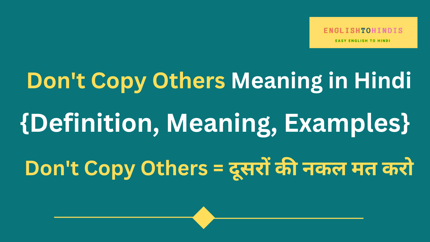 Don't Copy Others Meaning in Hindi