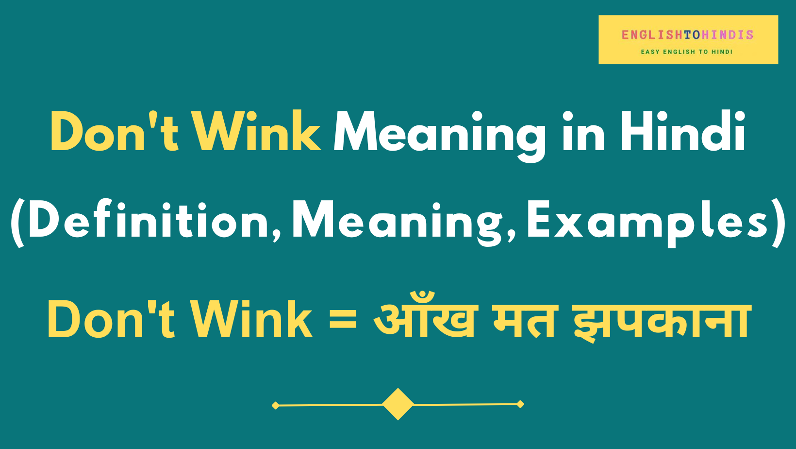 Don't Wink Meaning in Hindi