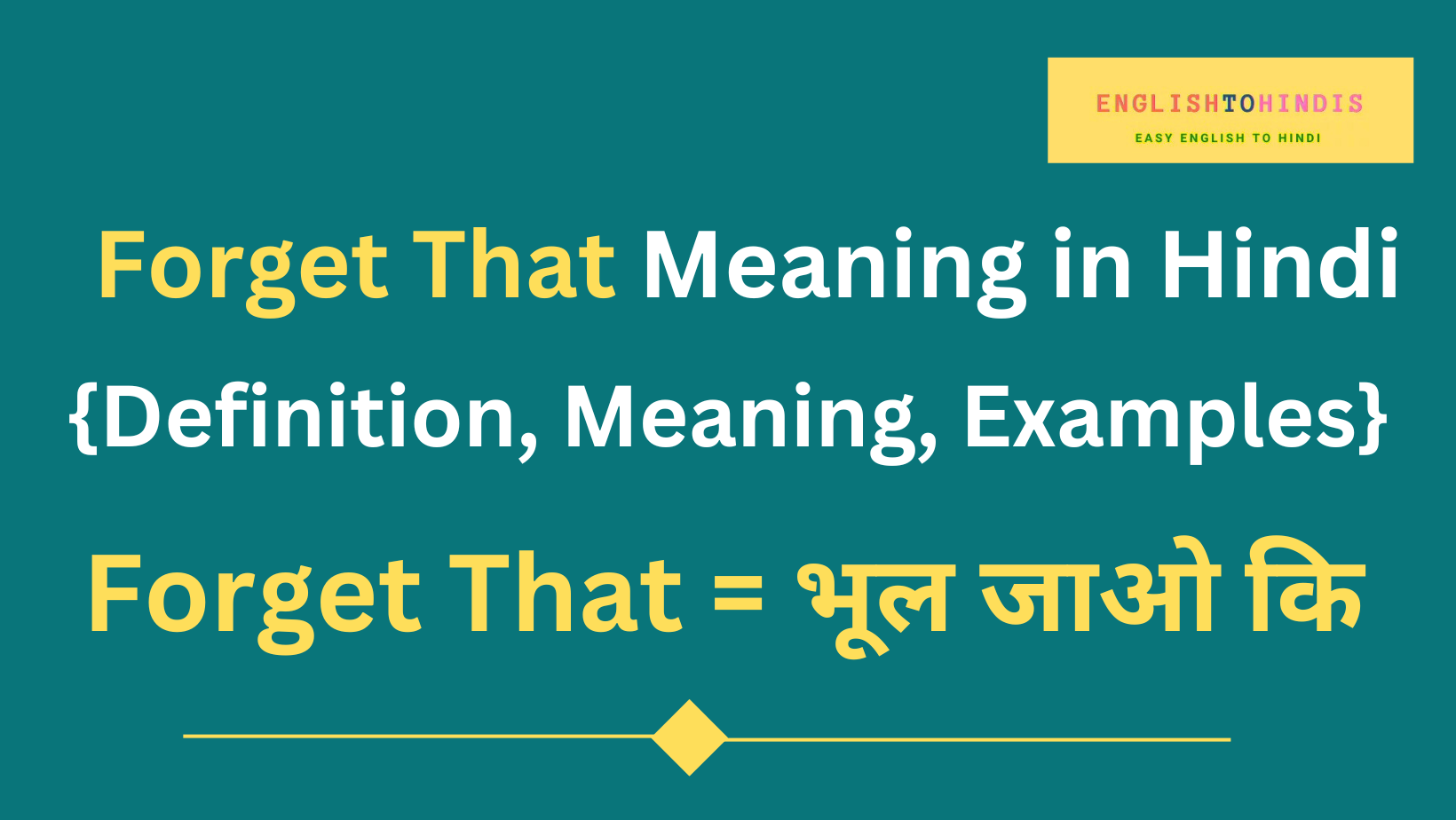 Forget That Meaning in Hindi