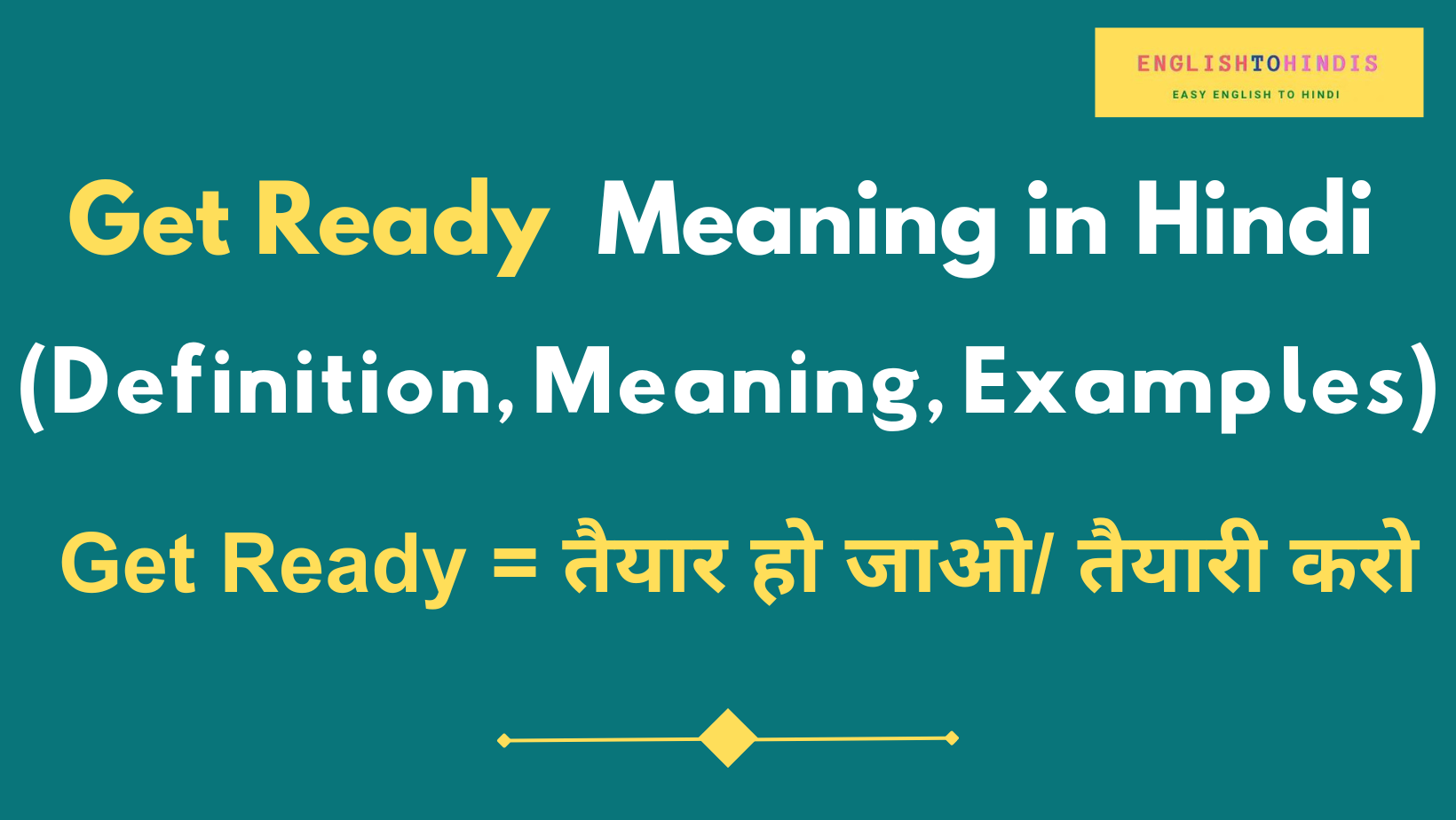 Get Ready Meaning in Hindi