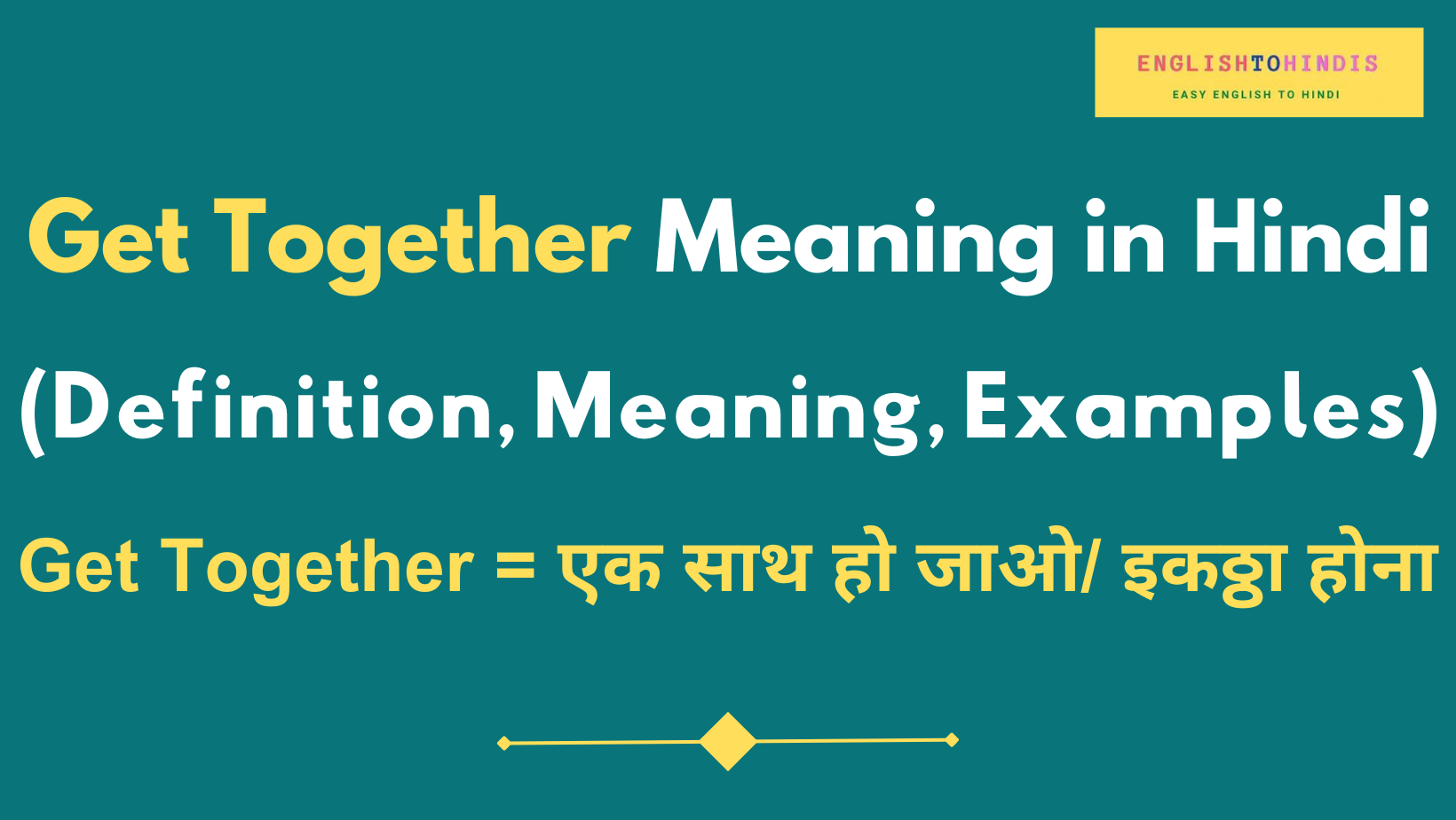 Get Together Meaning in Hindi