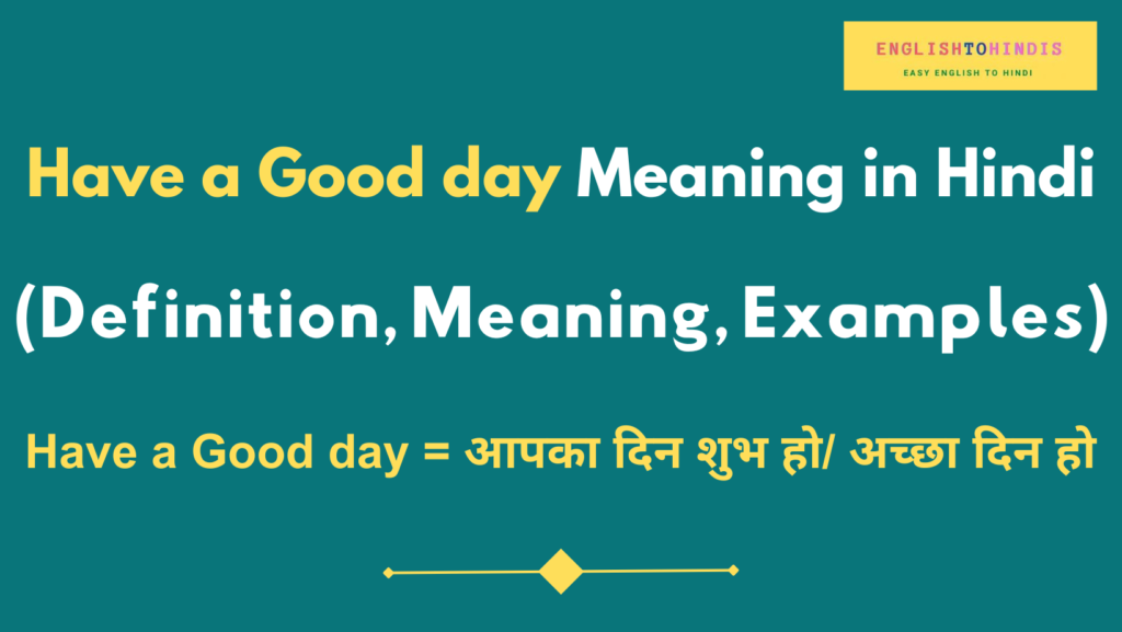 have-a-good-day-meaning-in-hindi-meaning-of-have-a-good-day-in-hindi