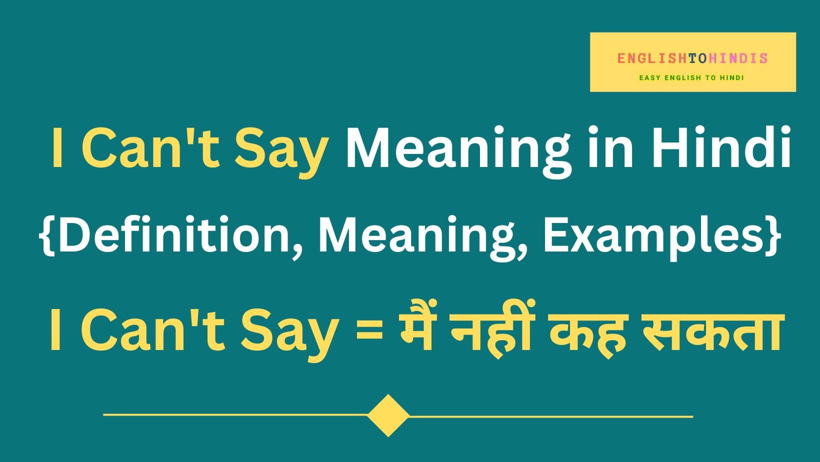 I Can't Say Meaning in Hindi