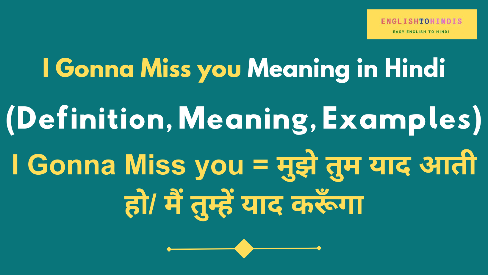 I Gonna Miss you Meaning in Hindi