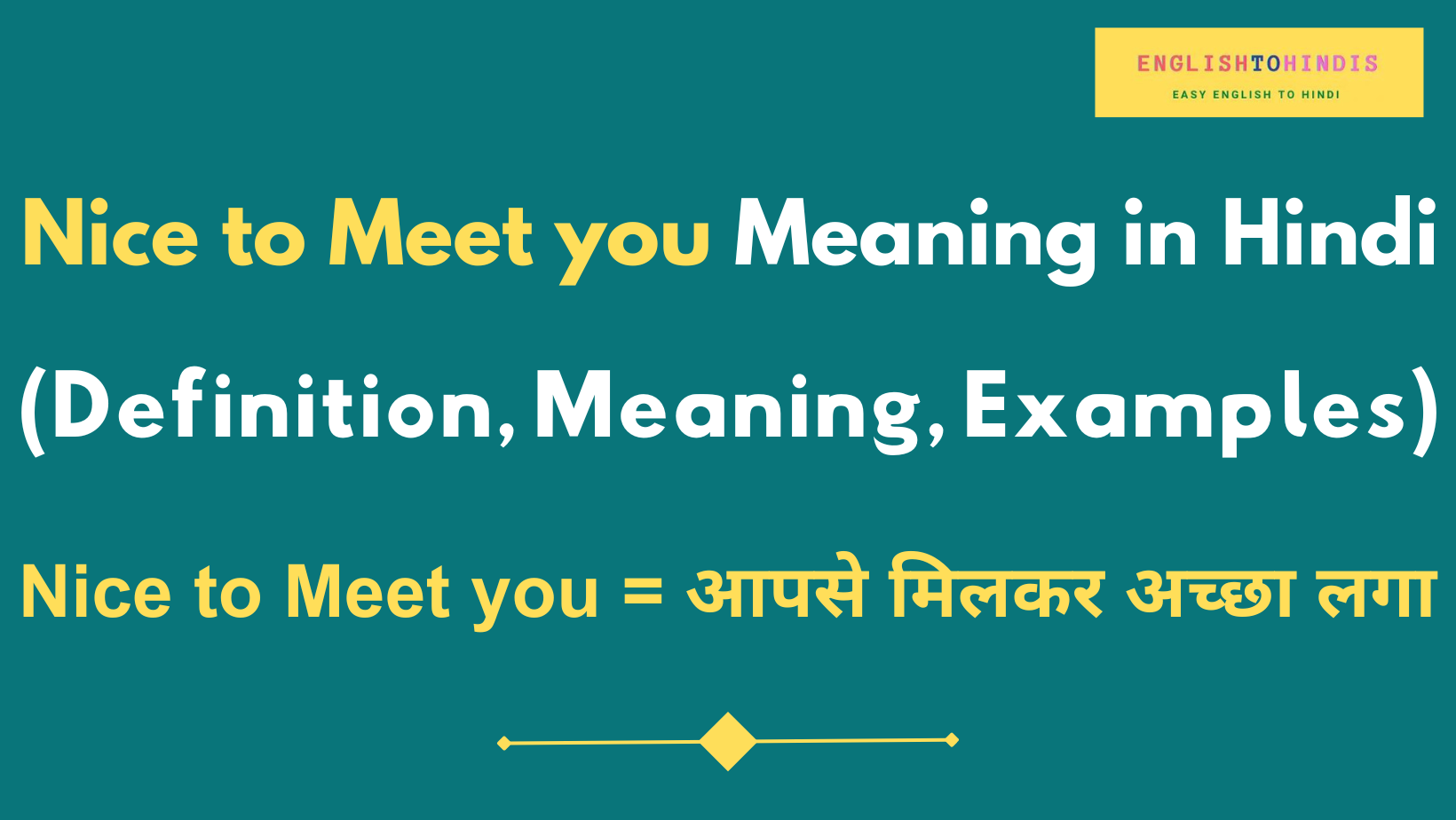 Nice to Meet you Meaning in Hindi