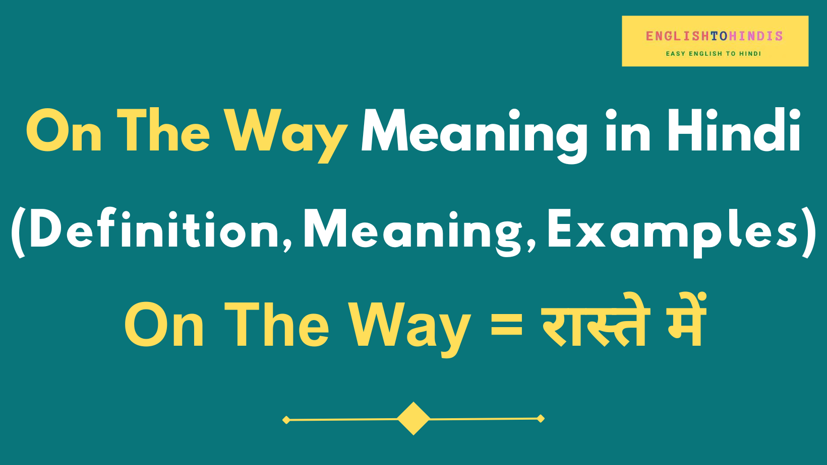 On The Way Meaning in Hindi