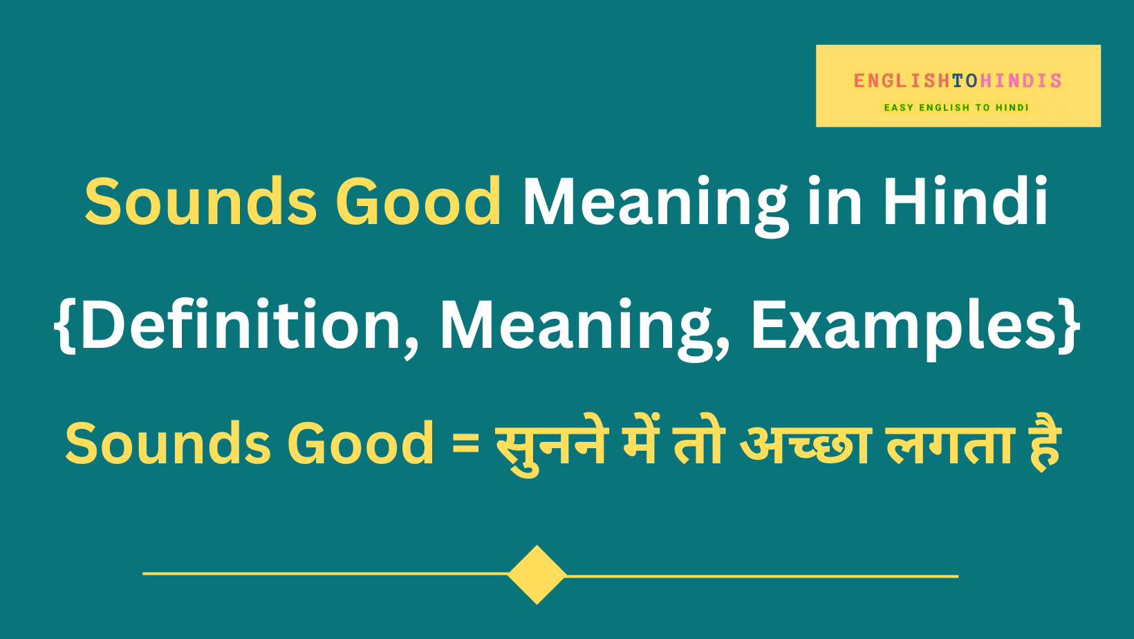 Sounds Good Meaning in Hindi