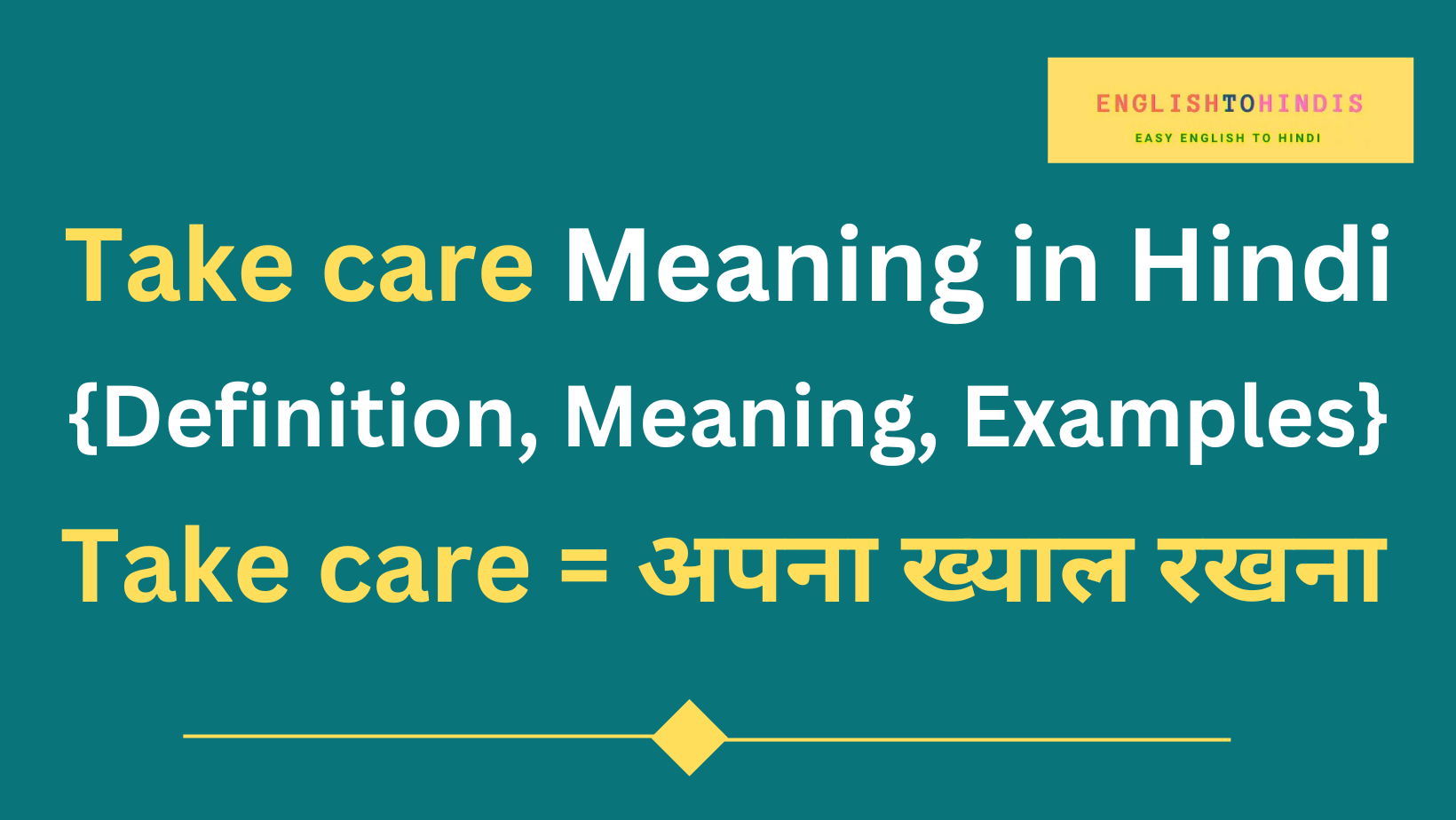 Take care Meaning in Hindi