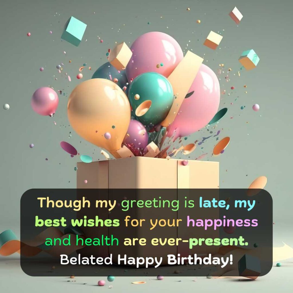 Belated Happy Birthday Wishes | Happy Birthday Belated | Belated ...