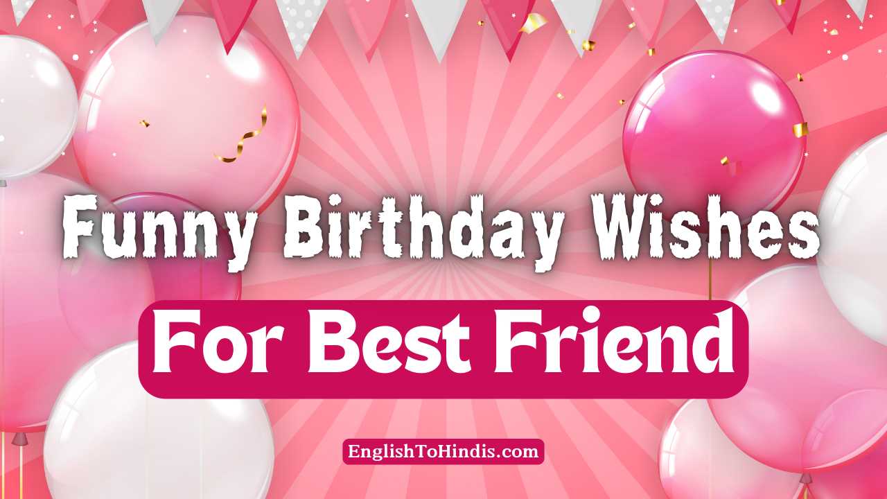 Funny Birthday Wishes For Best Friend